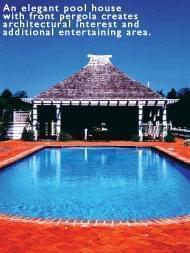An elegant pool house with front pergola creates architectural interest and an additional entertaining area.